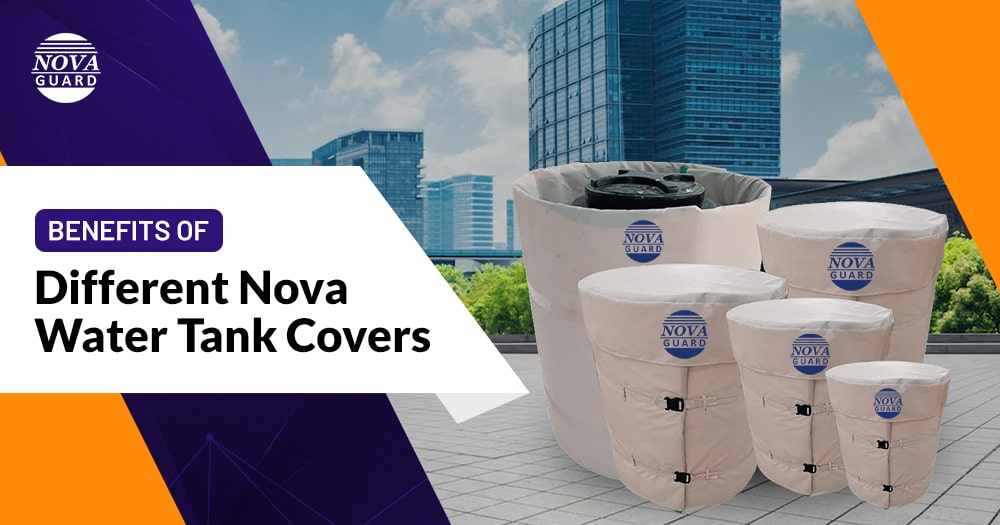 Benefits of Different Nova Water Tank Covers