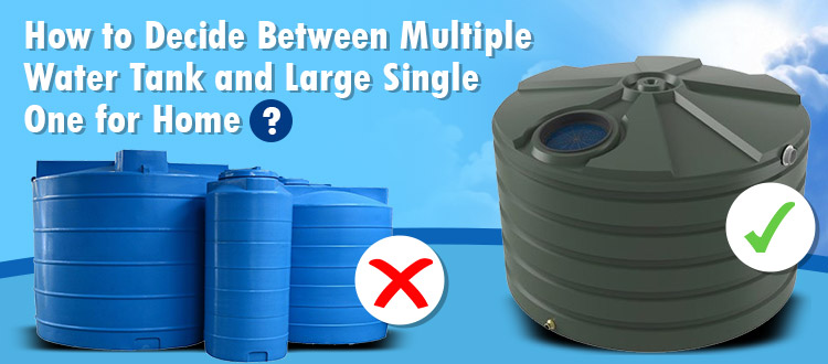Multiple Water Tanks or a Single Water Tank – Which is Best for Home?