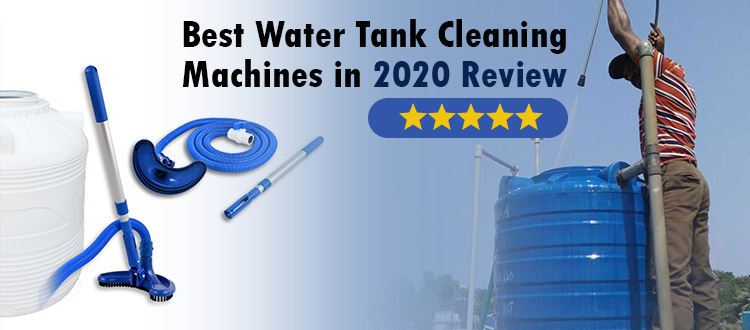 Best Water Tank Cleaning Machines in 2020 Review