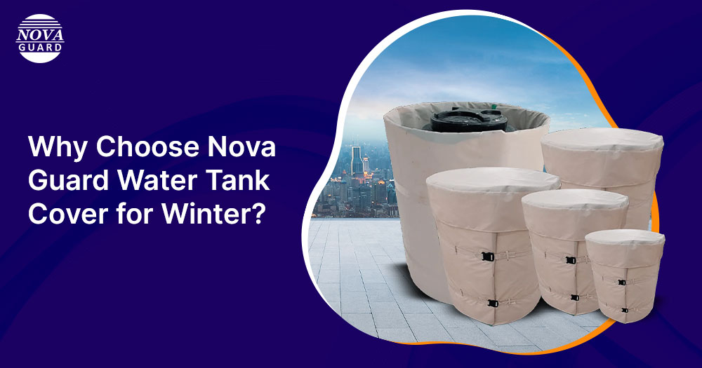 Why Choose Nova Guard Water Tank Cover for Winter?